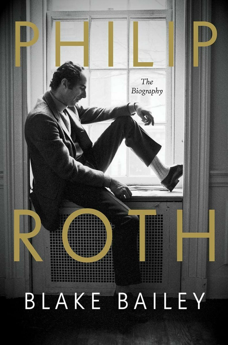 Philip Roth: The Biography Philip Roth: The Biography