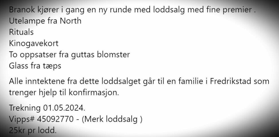 Møteplassen BraNok dro i gang et loddsalg for å hjelpe familien med konfirmasjonen. Møteplassen BraNok har blant annet dratt i gang et loddsalg for å hjelpe familien med konfirmasjonen.