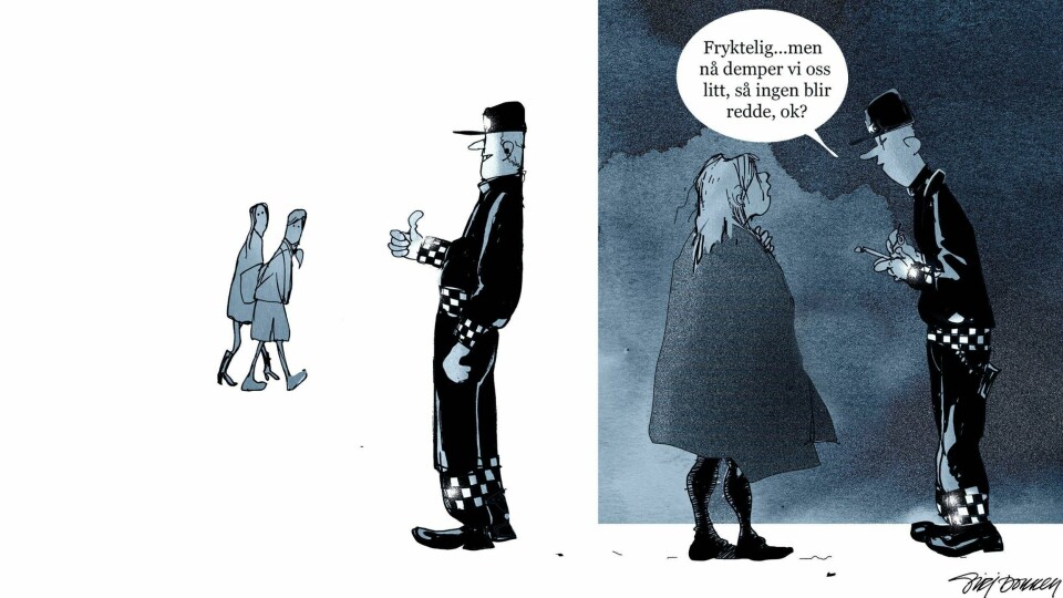 Det spiller ingen rolle om politiet skåner oss for VG-oppslag som gir oss panikk, det sitter i ryggmargen på de fleste jenter at vi ikke er trygge ute om kvelden. Tegning