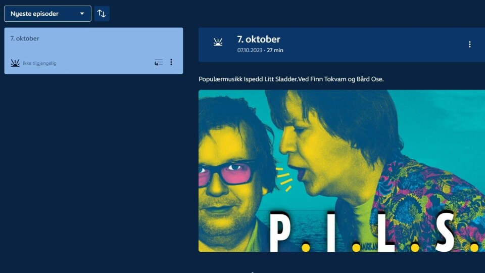«P.I.L.S», for øyeblikket ikke å finne i NRKs radioapp. «P.I.L.S», for øyeblikket ikke å finne i NRKs radioapp.